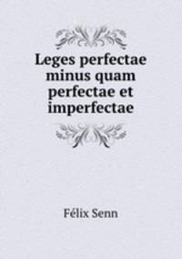 Leges perfectae minus quam perfectae et imperfectae