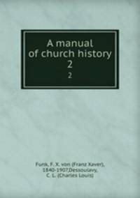 A manual of church history. 2