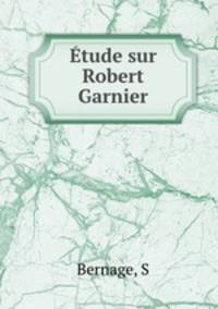 Etude sur Robert Garnier
