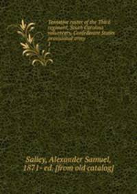 Tentative roster of the Third regiment, South Carolina volunteers, Confederate States provisional army. 1