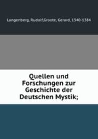 Quellen und Forschungen zur Geschichte der Deutschen Mystik;