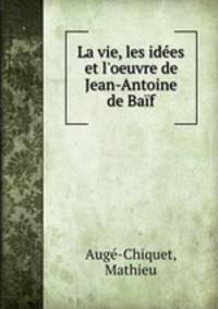 La vie, les idees et l
