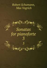 Sonatas for pianoforte. 3