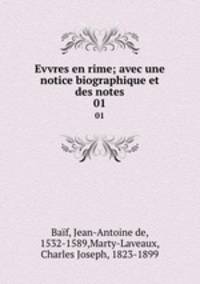 Evvres en rime; avec une notice biographique et des notes. 01
