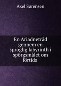 En Ariadnetrad gennem en sproglig labyrinth i sporgsmalet om fortids-tillaegsmaderne