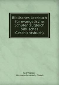 Biblisches Lesebuch fr evangelische Schulen(zugleich biblisches Geschichtsbuch)