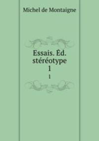 Essais. Ed. stereotype