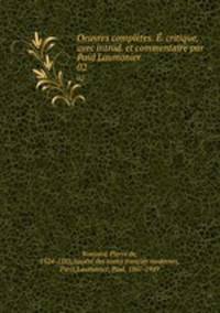 Oeuvres compltes. . critique, avec introd. et commentaire par Paul Laumonier. 02