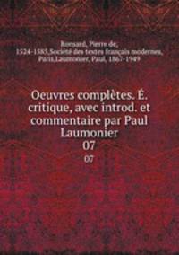 Oeuvres compltes. . critique, avec introd. et commentaire par Paul Laumonier. 07