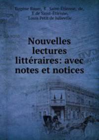 Nouvelles lectures littraires: avec notes et notices