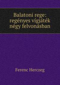 Balatoni rege: regenyes vigjatek negy felvonasban
