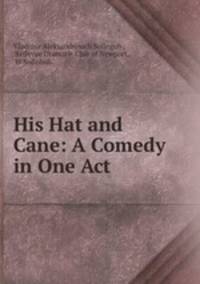 His Hat and Cane: A Comedy in One Act