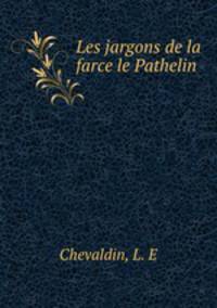 Les jargons de la farce le Pathelin