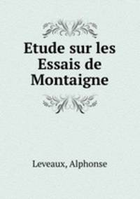 Etude sur les Essais de Montaigne