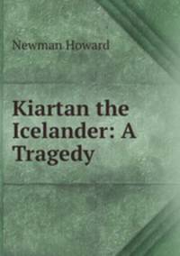 Kiartan the Icelander: A Tragedy