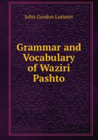 Grammar and Vocabulary of Waziri Pashto