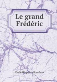 Le grand Frederic