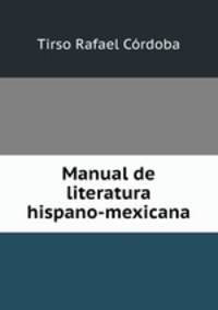 Manual de literatura hispano-mexicana