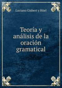 Teoria y analisis de la oracion gramatical