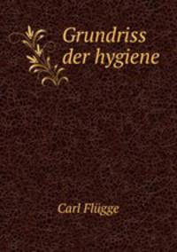 Grundriss der hygiene