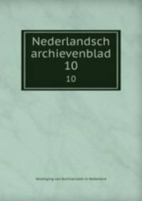 Nederlandsch archievenblad. 10