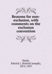 Reasons for non-exclusion, with comments on the exclusion convention