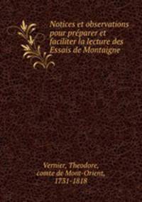 Notices et observations pour preparer et faciliter la lecture des Essais de Montaigne