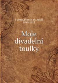 Moje divadelni? toulky