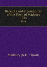 Receipts and expenditures of the Town of Madbury. 1924