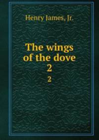 The wings of the dove. 2