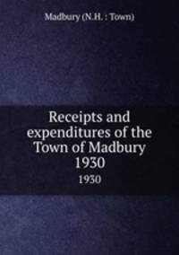 Receipts and expenditures of the Town of Madbury. 1930