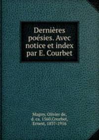 Dernires posies. Avec notice et index par E. Courbet