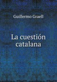 La cuestion catalana