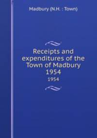 Receipts and expenditures of the Town of Madbury. 1954
