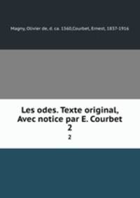 Les odes. Texte original, Avec notice par E. Courbet. 2