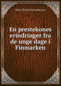 En prestekones erindringer fra de unge dage i Finmarken