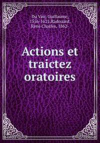 Actions et traictez oratoires