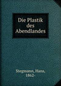 Die Plastik des Abendlandes