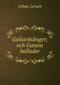Goliardsanger; och Gatans ballader