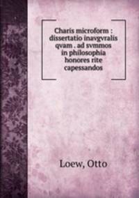 Charis microform : dissertatio inavgvralis qvam . ad svmmos in philosophia honores rite capessandos