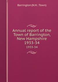 Annual report of the Town of Barrington, New Hampshire. 1933-34
