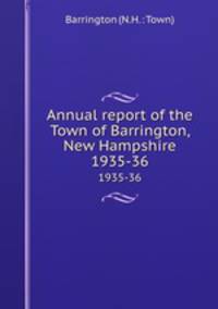 Annual report of the Town of Barrington, New Hampshire. 1935-36