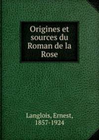 Origines et sources du Roman de la Rose