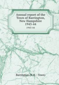 Annual report of the Town of Barrington, New Hampshire. 1943-44