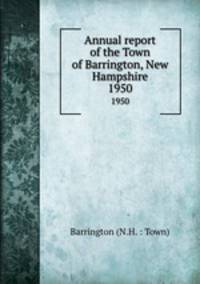 Annual report of the Town of Barrington, New Hampshire. 1950