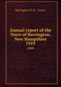 Annual report of the Town of Barrington, New Hampshire. 1959