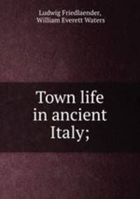 Town life in ancient Italy;