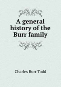 A general history of the Burr family