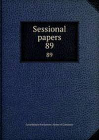 Sessional papers. 89