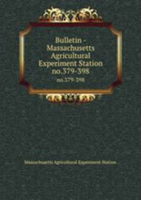 Bulletin - Massachusetts Agricultural Experiment Station. no.379-398